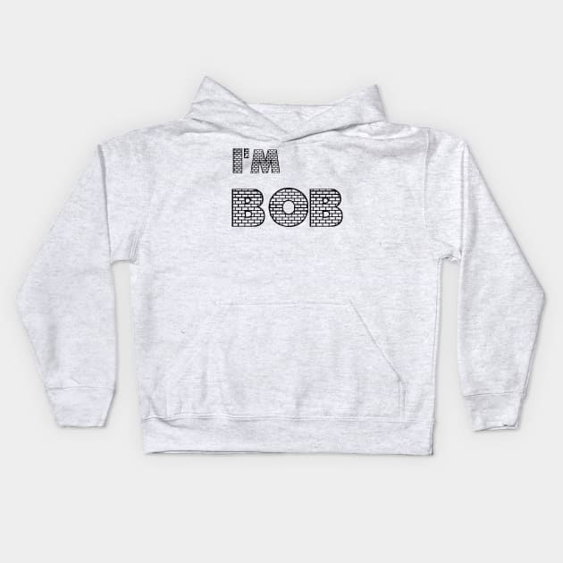 HI, I'M BOB Kids Hoodie by iTeeDepartment